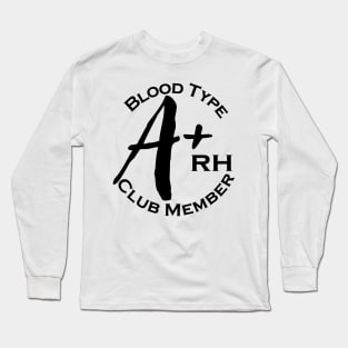 Blood type A plus club member Long Sleeve T-Shirt